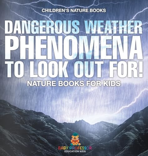 Dangerous Weather Phenomena To Look Out For! - Nature Books for Kids | Children's Nature Books