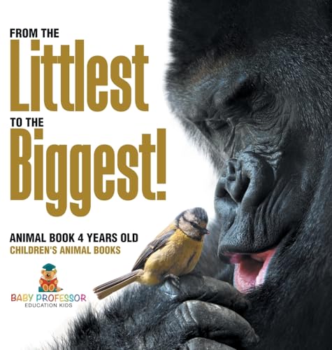 From the Littlest to the Biggest! Animal Book 4 Years Old | Children's Animal Books
