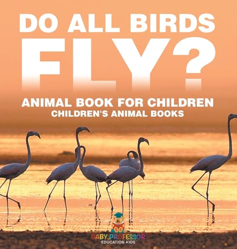 Do All Birds Fly? Animal Book for Children | Children's Animal Books