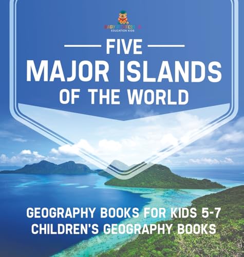 Five Major Islands of the World - Geography Books for Kids 5-7 | Children's Geography Books