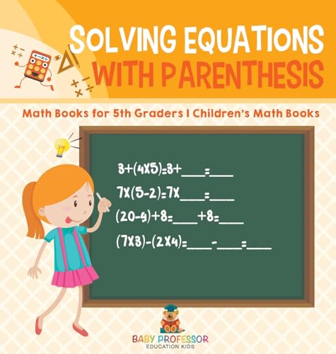 Solving Equations with Parenthesis - Math Books for 5th Graders | Children's Math Books