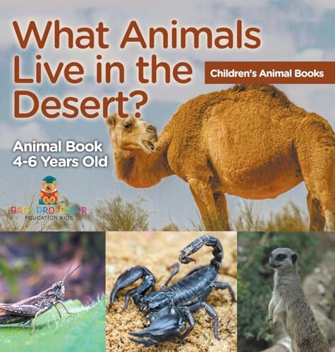 What Animals Live in the Desert? Animal Book 4-6 Years Old | Children's Animal Books