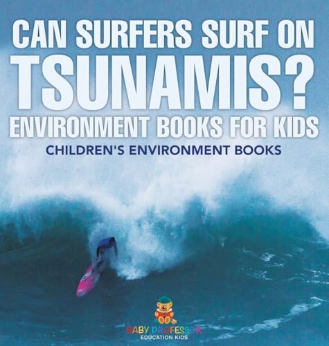 Can Surfers Surf on Tsunamis? Environment Books for Kids | Children's Environment Books
