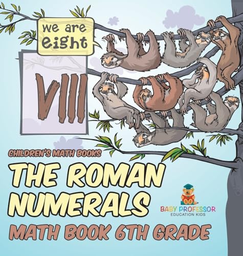 The Roman Numerals - Math Book 6th Grade | Children's Math Books