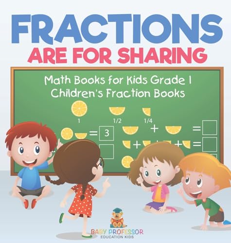 Fractions are for Sharing - Math Books for Kids Grade 1 | Children's Fraction Books