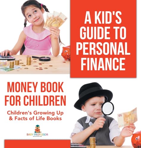 A Kid's Guide to Personal Finance - Money Book for Children | Children's Growing Up & Facts of Life Books