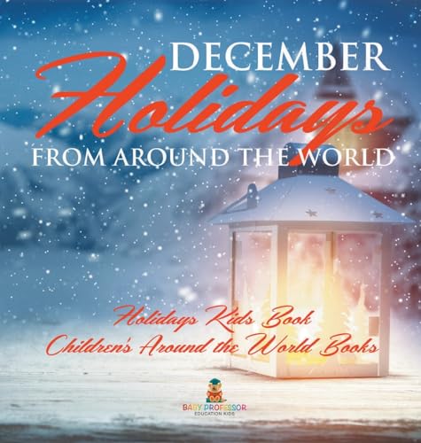 December Holidays from around the World - Holidays Kids Book | Children's Around the World Books