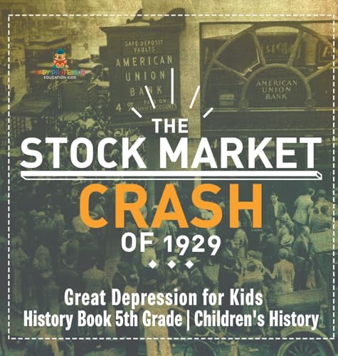 The Stock Market Crash of 1929 - Great Depression for Kids - History Book 5th Grade | Children's History