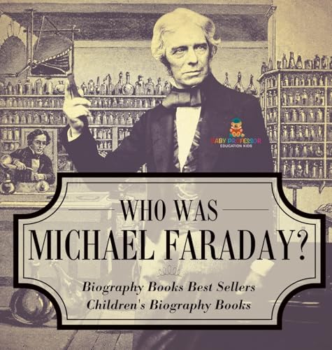 Who Was Michael Faraday? Biography Books Best Sellers | Children's Biography Books