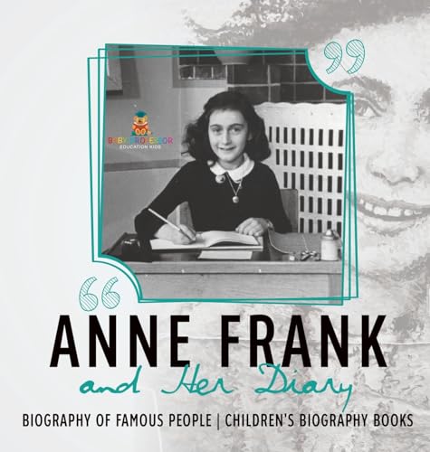 Anne Frank and Her Diary - Biography of Famous People | Children's Biography Books