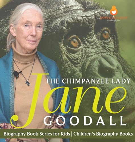 The Chimpanzee Lady Jane Goodall - Biography Book Series for Kids | Children's Biography Books