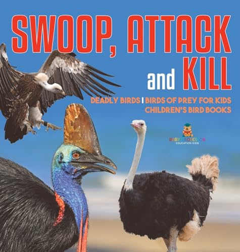 Swoop, Attack and Kill - Deadly Birds | Birds Of Prey for Kids | Children's Bird Books