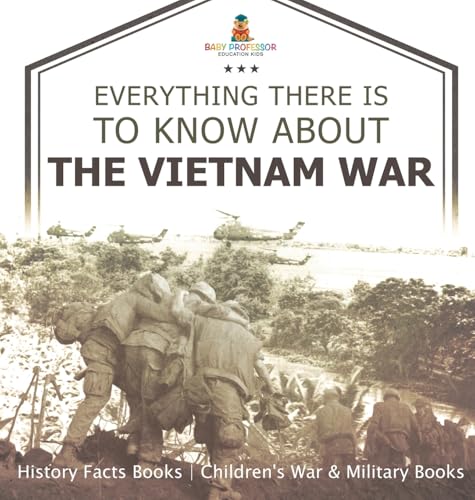 Everything There Is to Know about the Vietnam War - History Facts Books | Children's War & Military Books