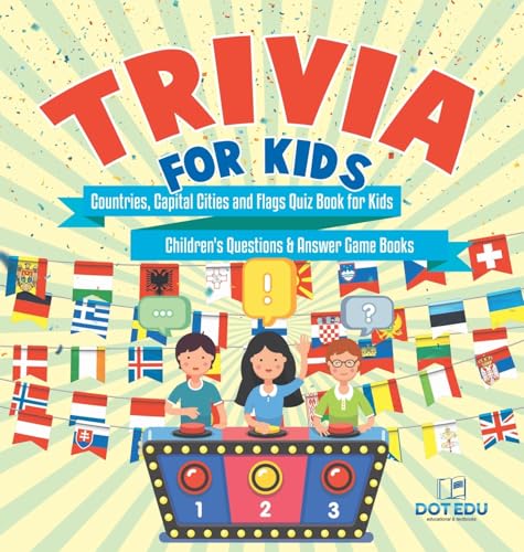 Trivia for Kids | Countries, Capital Cities and Flags Quiz Book for Kids | Children's Questions & Answer Game Books