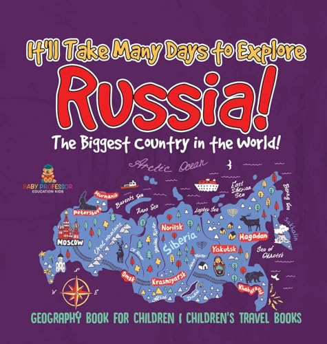 It'll Take Many Days to Explore Russia! The Biggest Country in the World! Geography Book for Children | Children's Travel Books