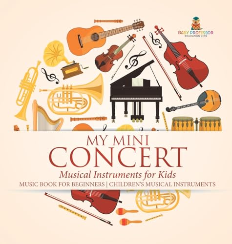 My Mini Concert - Musical Instruments for Kids - Music Book for Beginners | Children's Musical Instruments