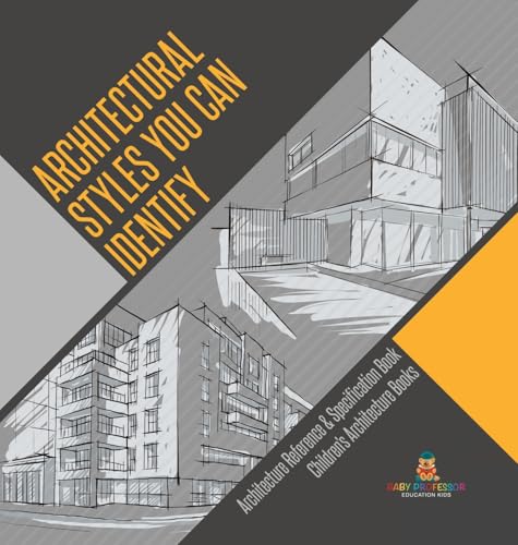 Architectural Styles You Can Identify - Architecture Reference & Specification Book | Children's Architecture Books