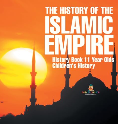 The History of the Islamic Empire - History Book 11 Year Olds | Children's History