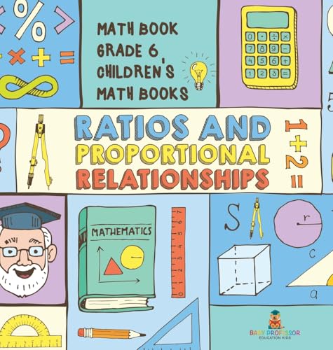 Ratios and Proportional Relationships - Math Book Grade 6 | Children's Math Books