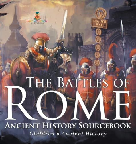 The Battles of Rome - Ancient History Sourcebook | Children's Ancient History