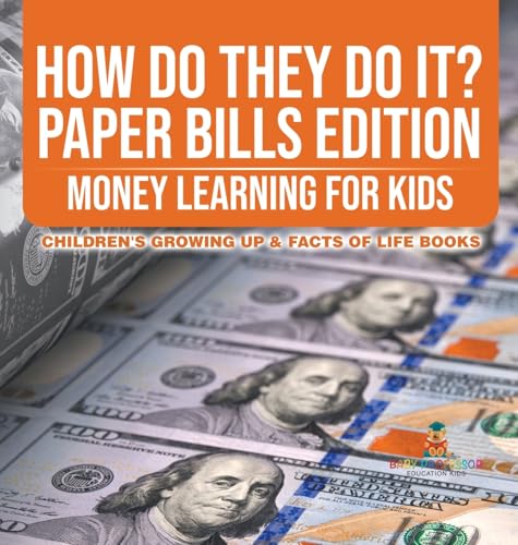 How Do They Do It? Paper Bills Edition - Money Learning for Kids | Children's Growing Up & Facts of Life Books