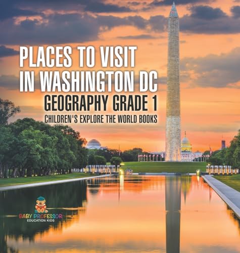 Places to Visit in Washington DC - Geography Grade 1 | Children's Explore the World Books