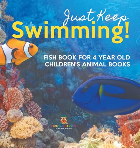 Just Keep Swimming! Fish Book for 4 Year Olds | Children's Animal Books