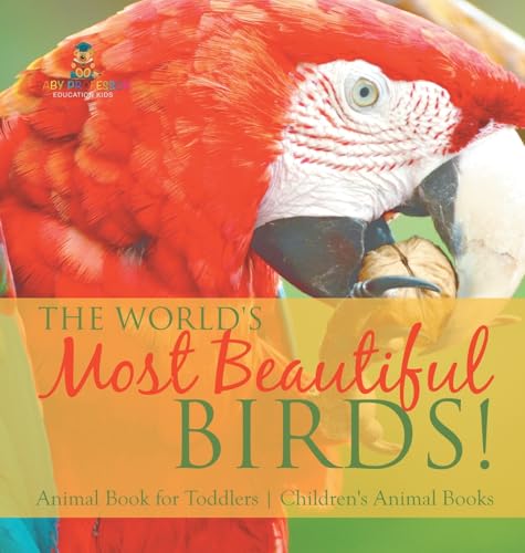 The World's Most Beautiful Birds! Animal Book for Toddlers | Children's Animal Books