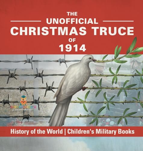 The Unofficial Christmas Truce of 1914 - History of the World | Children's Military Books