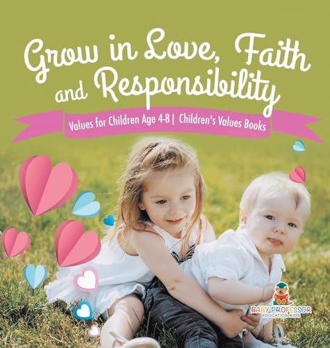 Grow in Love, Faith and Responsibility - Values for Children Age 4-8 | Children's Values Books