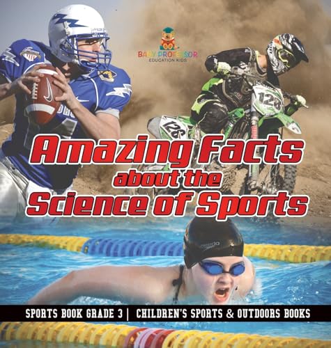Amazing Facts about the Science of Sports - Sports Book Grade 3 | Children's Sports & Outdoors Books