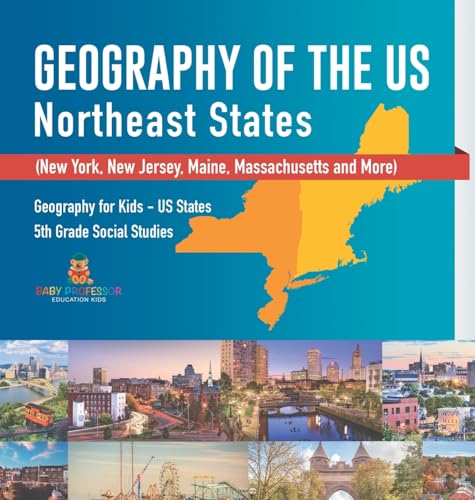 Geography of the US - Northeast States - New York, New Jersey, Maine, Massachusetts and More) | Geography for Kids - US States | 5th Grade Social Studies
