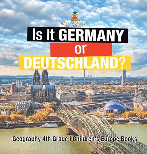 Is It Germany or Deutschland? Geography 4th Grade | Children's Europe Books