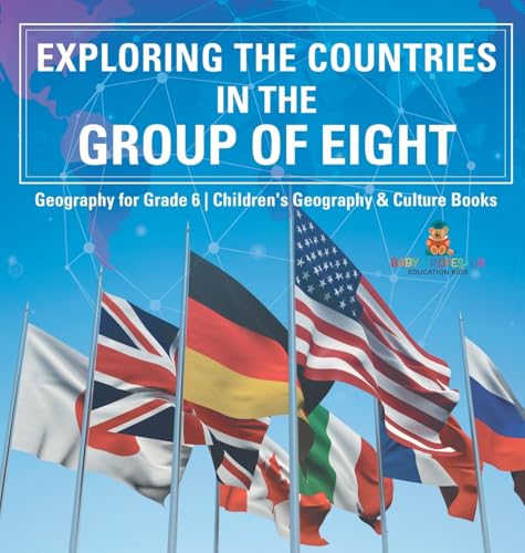 Exploring the Countries in the Group of Eight - Geography for Grade 6 | Children's Geography & Culture Books