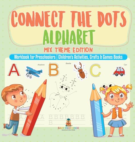 Connect the Dots Alphabet - Mix Theme Edition - Workbook for Preschoolers | Children's Activities, Crafts & Games Books