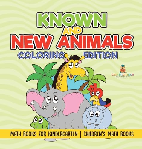 Known and New Animals - Coloring Edition - Math Books for Kindergarten | Children's Math Books