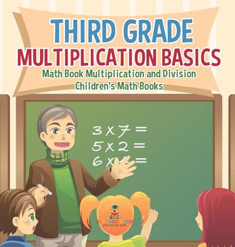 Third Grade Multiplication Basics - Math Book Multiplication and Division | Children's Math Books