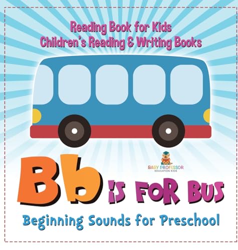 B is for Bus - Beginning Sounds for Preschool - Reading Book for Kids | Children's Reading & Writing Books