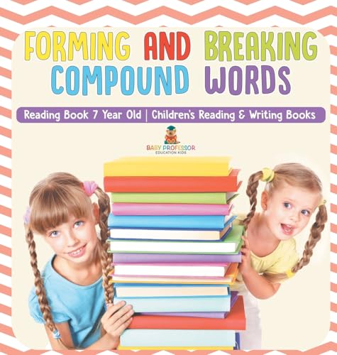Forming and Breaking Compound Words - Reading Book 7 Year Old | Children's Reading & Writing Books