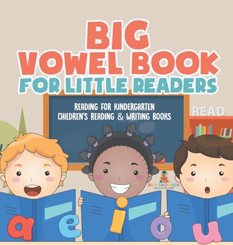 Big Vowel Book for Little Readers - Reading for Kindergarten | Children's Reading & Writing Books