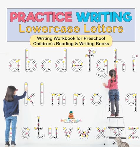 Practice Writing Lowercase Letters - Writing Workbook for Preschool | Children's Reading & Writing Books