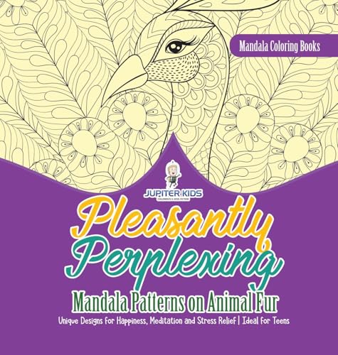 Mandala Coloring Books. Pleasantly Perplexing Mandala Patterns on Animal Fur. Unique Designs for Happiness, Meditation and Stress Relief. Ideal for Teens