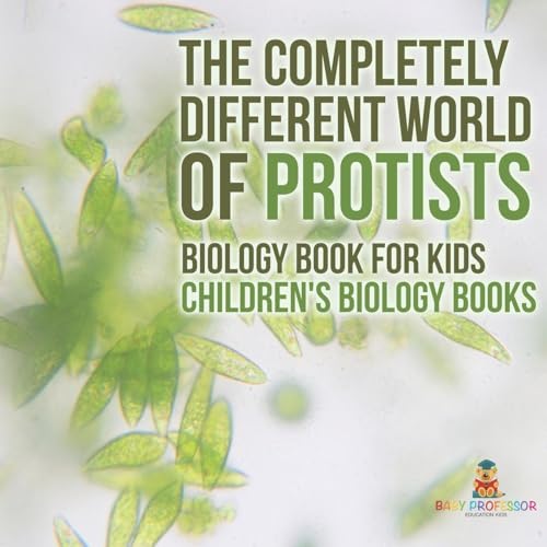 The Completely Different World of Protists - Biology Book for Kids | Children's Biology Books