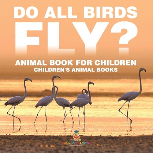 Do All Birds Fly? Animal Book for Children | Children's Animal Books