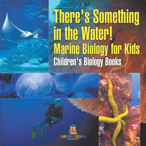 There's Something in the Water! - Marine Biology for Kids | Children's Biology Books