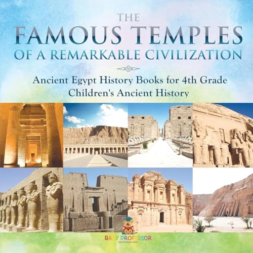 The Famous Temples of a Remarkable Civilization - Ancient Egypt History Books for 4th Grade | Children's Ancient History