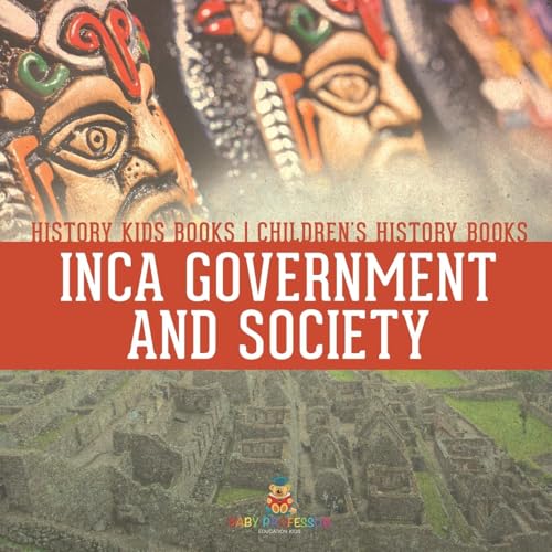 Inca Government and Society - History Kids Books | Children's History Books