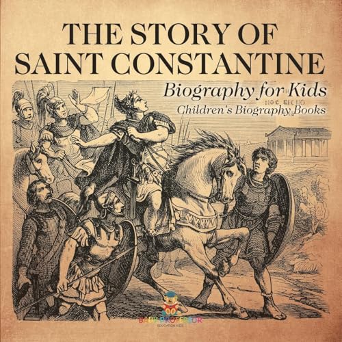 The Story of Saint Constantine - Biography for Kids | Children's Biography Books