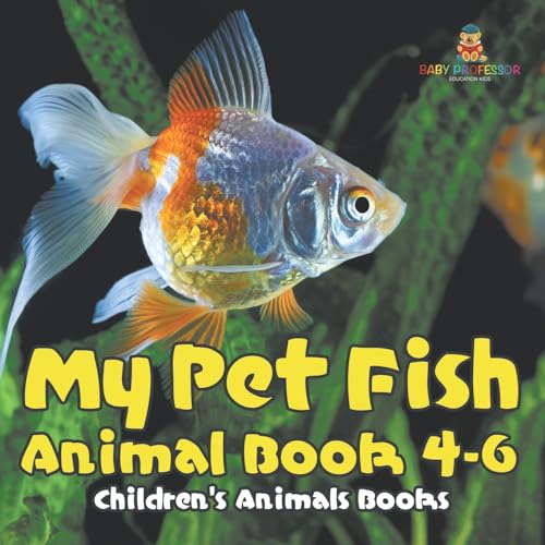 My Pet Fish - Animal Book 4-6 | Children's Animal Books