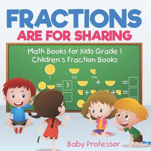 Fractions are for Sharing - Math Books for Kids Grade 1 | Children's Fraction Books